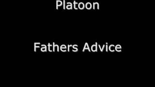 Platoon  Fathers Advice [upl. by Ainolopa]