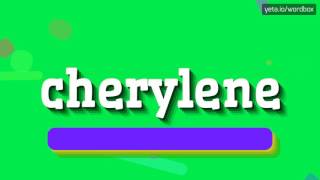 CHERYLENE  HOW TO PRONOUNCE IT [upl. by Anerok]