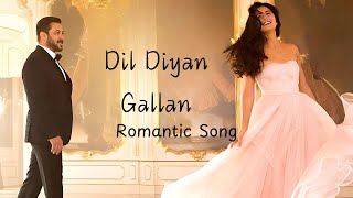 Dil Diyan Gallan Haaye  Tiger Zinda Hai   Atif Aslam  Romantic Song 2024 [upl. by Isaac]