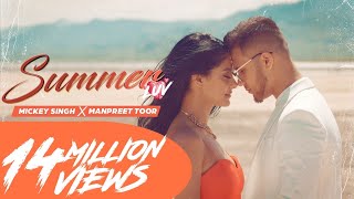 Mickey Singh X Manpreet Toor  Summer Luv  Latest Punjabi Songs 2020 [upl. by Yemaj]