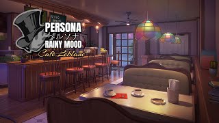 Persona ペルソナ Rainy Mood  Ah Youre back at Leblanc  Music to Chill amp Study [upl. by Budworth]