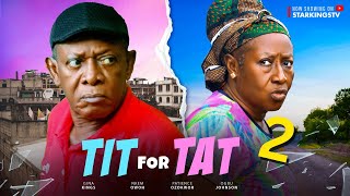 TIT FOR TAT 2  NKEM OWOH PATIENCE OZOKWOR OGBU JOHNSON  2024 Latest Nigerian Nollywood Movie [upl. by Anitsihc325]