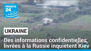 Des informations confidentielles livrées à la Russie inquiètent Kiev • FRANCE 24 [upl. by Becker]