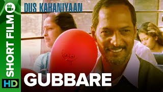 Gubbare  Short Film  Nana Patekar Rohit Roy amp Anita Hassanandani [upl. by Dikmen]