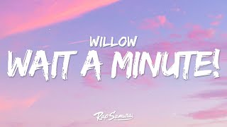 WILLOW  Wait A Minute Lyrics [upl. by Baten]