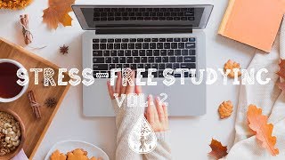 StressFree Studying 📚  An IndieFolkPop Playlist  Vol 2 [upl. by Einatirb670]