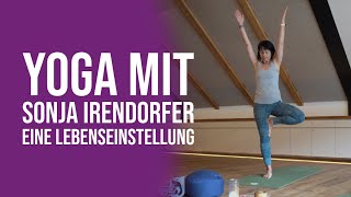 Yoga mit Sonja Irendorfer  Eine Lebenseinstellung [upl. by Euqinahs]