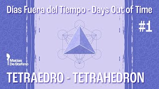 Días Fuera del Tiempo  Tetraedro  Days Out of Time  Tetrahedron [upl. by Falito]