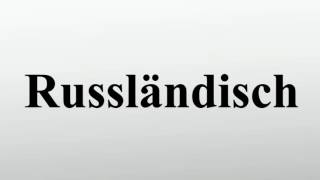 Russländisch [upl. by Zilber]