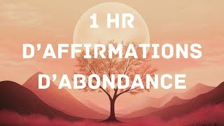 1 Heure dAffirmations Positives pour Attirer lAbondance [upl. by Atwood]