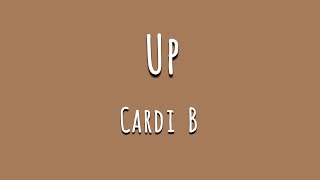 Up  Cardi B Lyrics [upl. by Assiroc920]