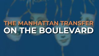 The Manhattan Transfer  On The Boulevard Official Audio [upl. by Christabel]