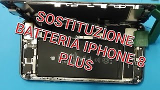 Sostituzione Batteria Iphone 8 plus [upl. by Tseng]