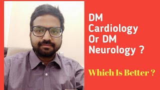 DM Cardiology Or DM Neurology  Which Is Better [upl. by Ayeki60]