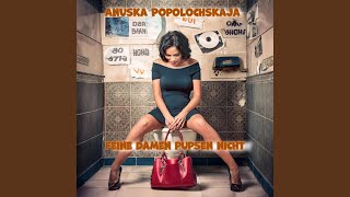 Feine Damen pupsen nicht Anusska Popolochskaja Version [upl. by Metts]