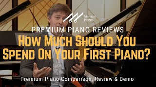 🎹﻿ How Much Should You Spend On Your First Piano ﻿🎹 [upl. by Jedidiah708]