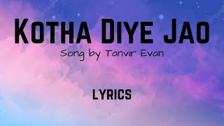 Kotha Diye Jao কথা দিয়ে যাও Lyrics  Tanveer Evan  ZAYEM [upl. by Emiaj]