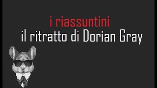 I RIASSUNTINI  IL RITRATTO DI DORIAN GRAY  BookTopics [upl. by Nalym]