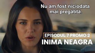 Inima Neagra  ep 7 PROMO 2 in romana  trailer seriale turcesti subtitrate in română [upl. by Sammons713]