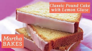 Martha Stewart’s Classic Pound Cake  Martha Bakes Recipes [upl. by Brande]