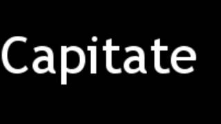 How to Pronounce Capitate [upl. by Colan]