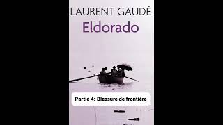 7  Eldorado de Laurent Gaudé  lecture du Chapitres 4 [upl. by Connie868]