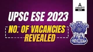 UPSC ESE 2023  ESE 2023 Vacancy  Complete Information [upl. by Anikram]