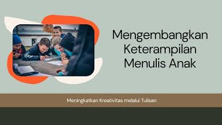 Mengembangkan Keterampilan Menulis Anak [upl. by Carine]