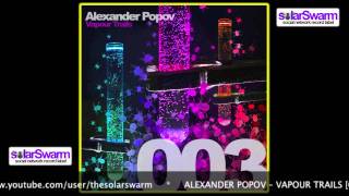 Alexander Popov  Vapour Trails Original Mix SWARM003 [upl. by Dupaix410]