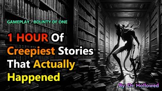 1 HOUR Of Creepiest Stories That Actually Happened  Bounty Of One [upl. by Seadon666]