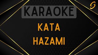 Hazami  Kata Karaoke [upl. by Lamraj654]