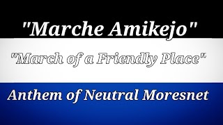 quotMarche Amikejoquot  Anthem of Neutral Moresnet [upl. by Anihsit]