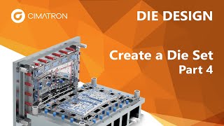 Create a Die Set 4  Tutorial  DIE Design Video Series  Cimatron [upl. by Dadirac160]