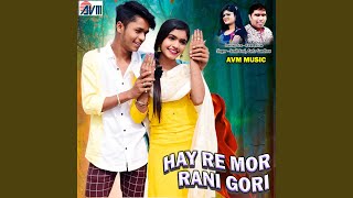 Hay Re Mor Rani Gori [upl. by Anigar]