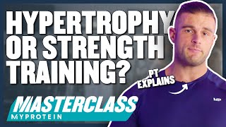 What Is Hypertrophy Training Hypertrophy VS Strength Training  Masterclass  Myprotein [upl. by Eizdnil]