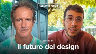 Il futuro del Design  Whats Next ft BRECCIAdesign  Alessandro Benetton [upl. by Ver]