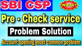 sbi csp pre check service failed solutionsbi csp account opening updatesbi csp newonline tech 389 [upl. by Adnilreh]