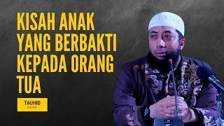 Kisah Teladan Anak Yang Berbakti Kepada Orang Tua  Ustadz Khalid Basalamah [upl. by Nadine]