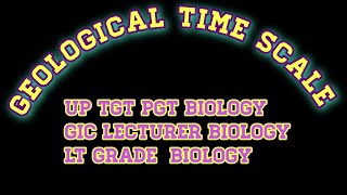 Geological time scale PGT tgt BIOLOGY [upl. by Finnigan826]