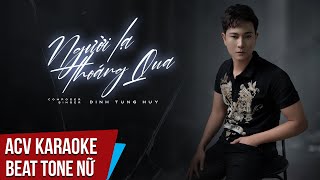 Karaoke  Người Lạ Thoáng Qua  Đinh Tùng Huy  Beat Tone Nữ [upl. by Arukas]