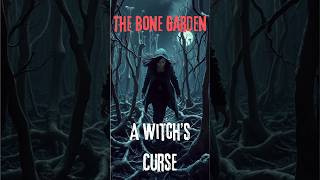 A Terrifying Tale of the Witch’s Hunger  The Bone Garden Horror Story [upl. by Roman]