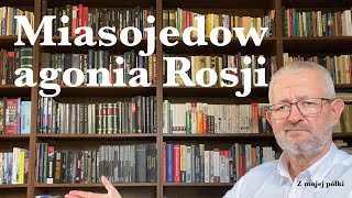 Miasojedow agonia Rosji [upl. by Godart745]