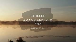 Chilled Amapiano Mix  Vol3 [upl. by Roxine93]