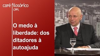 O medo à liberdade dos ditadores à autoajuda  Leandro Karnal [upl. by Hessney]