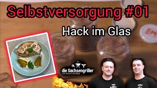 Selbstversorgung 01  HACKFLEISCH einkochen im Glas  Die Sachsengriller [upl. by Sailesh]