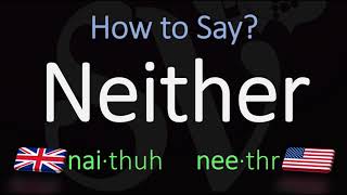 How to Pronounce Neither CORRECTLY Meaning amp Pronunciation [upl. by Cates]