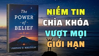 Sức Mạnh Niềm Tin Con Đường Dẫn Đến Thành Công Vô Hạn  Nghe Sách Nói  Tóm Tắt Sách [upl. by Thurston657]