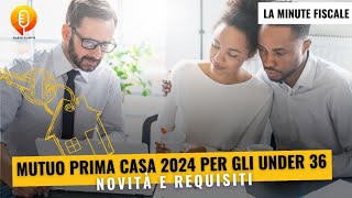 🏡Mutuo Prima Casa per Under 36 Novità e Requisiti📚 [upl. by Esyla]