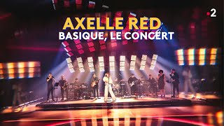 AXELLE RED  Basique le concert [upl. by Colwin]