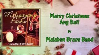 MERRY CHRISTMAS ANG BATI  Malabon Brass Band Instrumental OPM [upl. by Avelin]